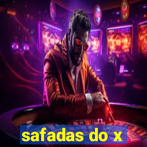 safadas do x